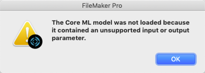 Example of error if model is not supported: The CoreML model was not loaded because it contained an unsupported input or output parameter.