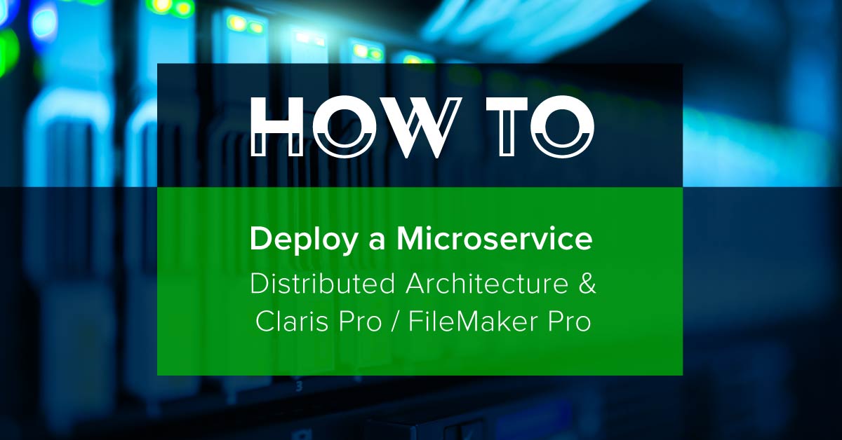 How to Deploy a Microservice for FileMaker