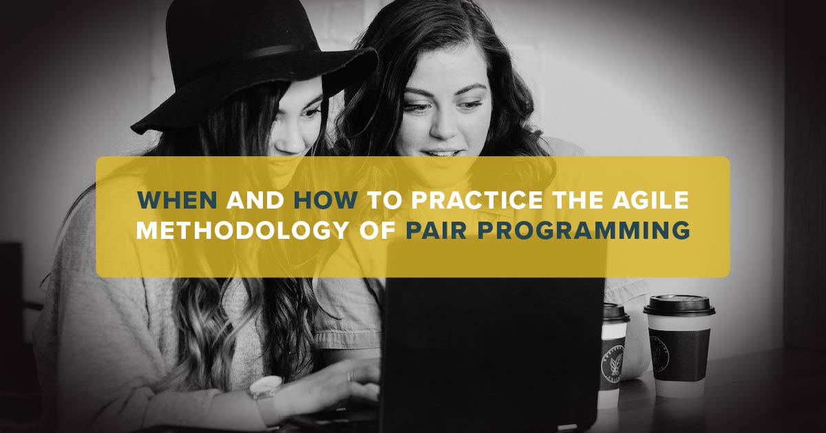 Pair Programming: When & Why You Need to Try It