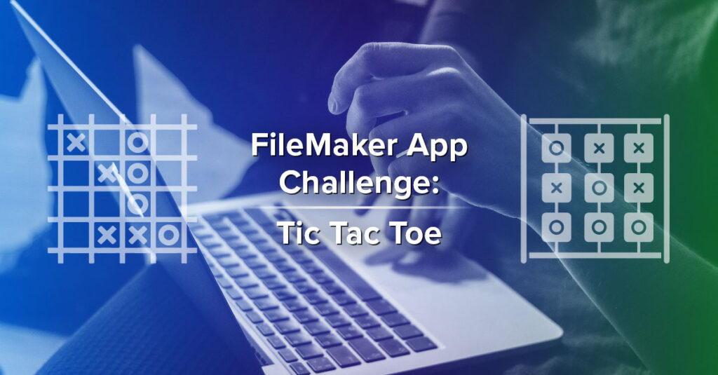 FileMaker App Challenge: Tic Tac Toe