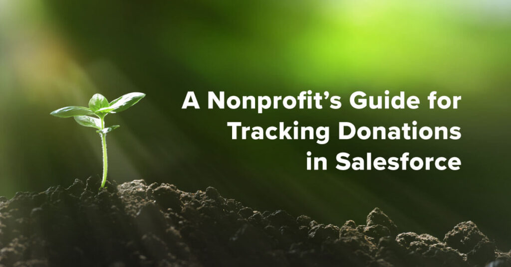 A Nonprofit's Guide for Tracking Donations in Salesforce