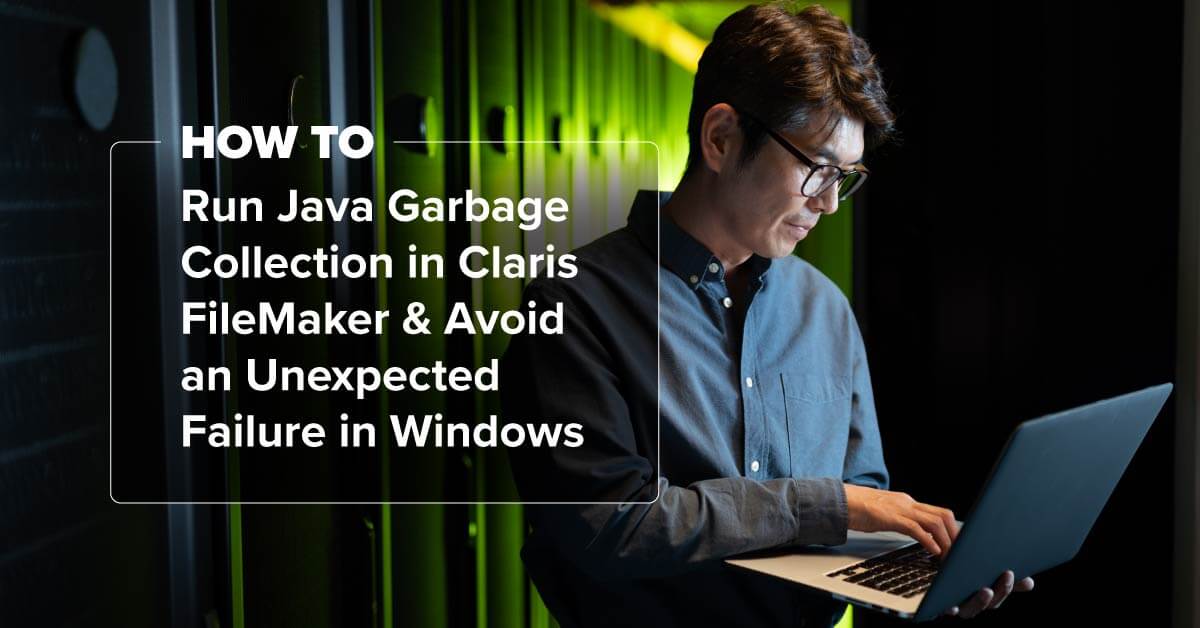 How to Run Java Garbage Collection in Claris FileMaker