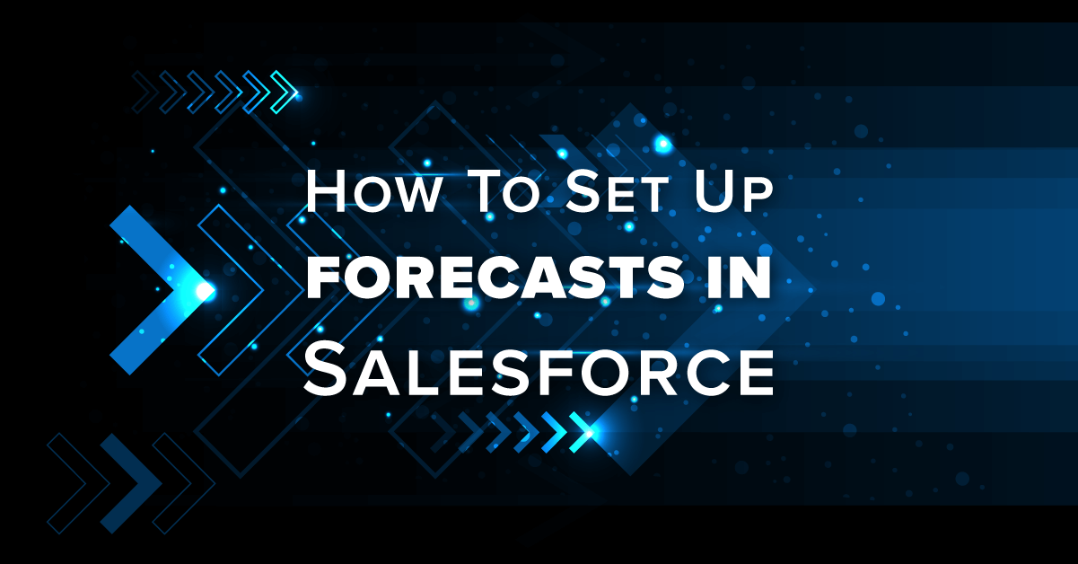 How to Set Up Salesforce Forecasting: A Step-by-Step Guide
