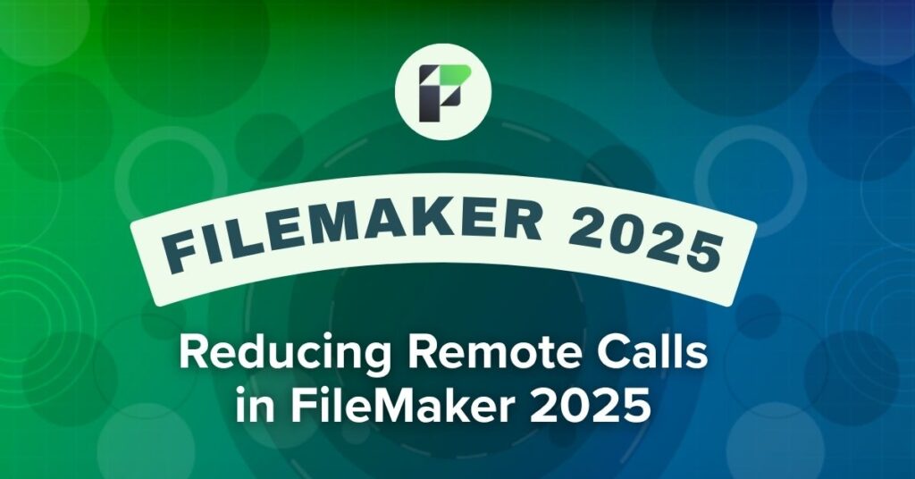 Reducing Remote Calls in FileMaker 2025