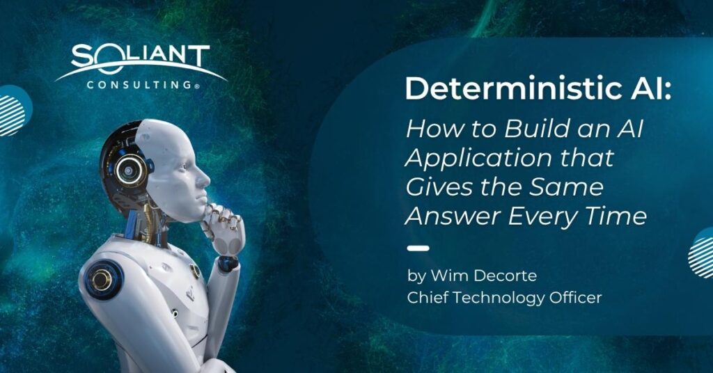 Deterministic AI: How to Build an AI Application That Gives the Same Answer Every Time by Wim Decorte, Chief Technology Officer