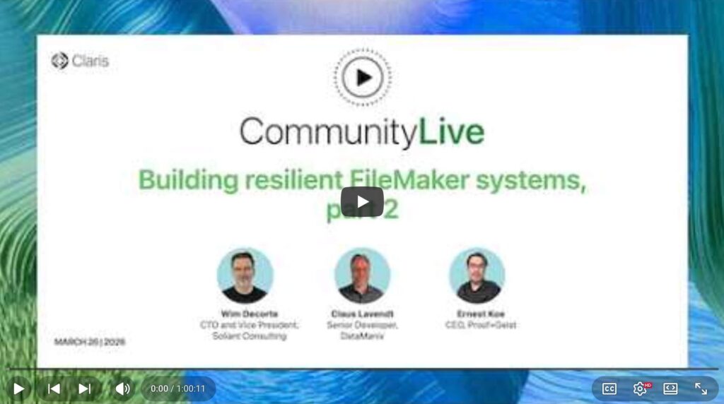Claris Community Live: Building resilient FileMaker systems, part 2